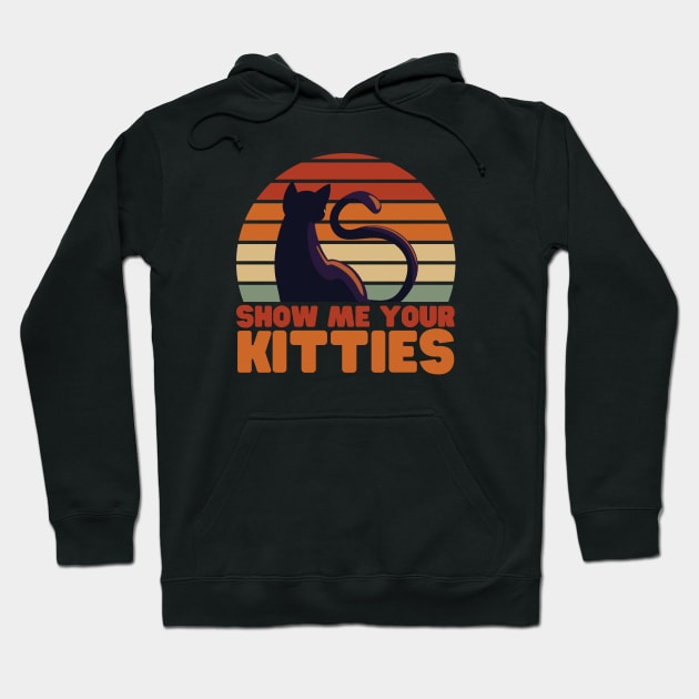 Show me your kitties - funny Hoodie by Adisa_store